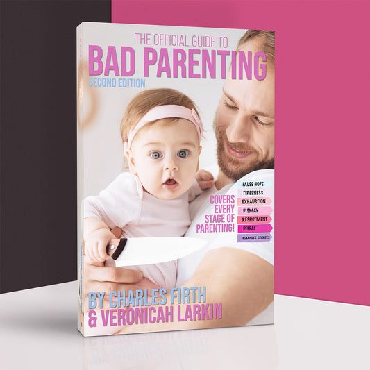 The Official Guide to Bad Parenting