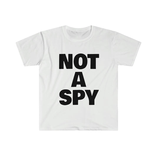 Not A Spy T-Shirt